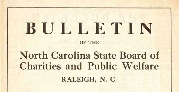 Bulletin of the North Carolina State Board of Charities and Public Welfare [1918 : January-1918 : March, v.1 : no.1]