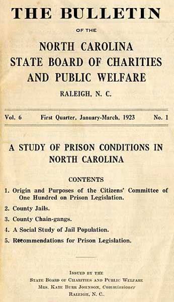 North Carolina State Board of Charities and Public Welfare A Study of Prison Conditions in North Carolina. Raleigh: State Board of Charities and Public Welfare, 1923.