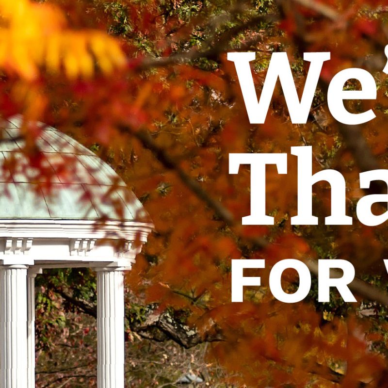 UNC Old Well during fall with graphic words overlaid "we're thankful for you"